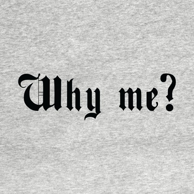 Why me? by Volunteer UA